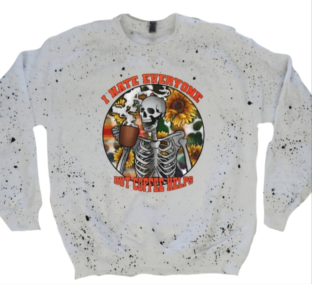 I hate everyone but coffee helps White Sweatshirt