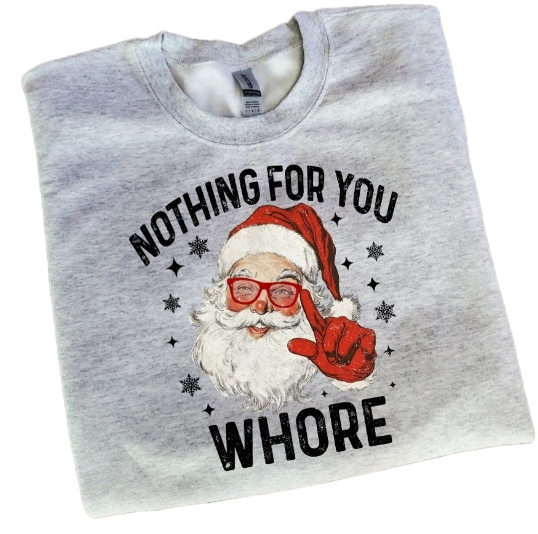 Nothing For You Ho Christmas Sweatshirt