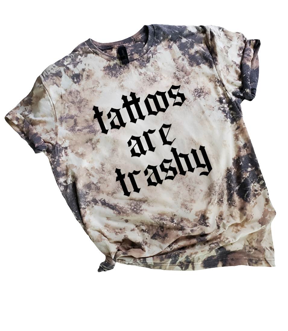 Tattoos Are Trashy Bleached Tee