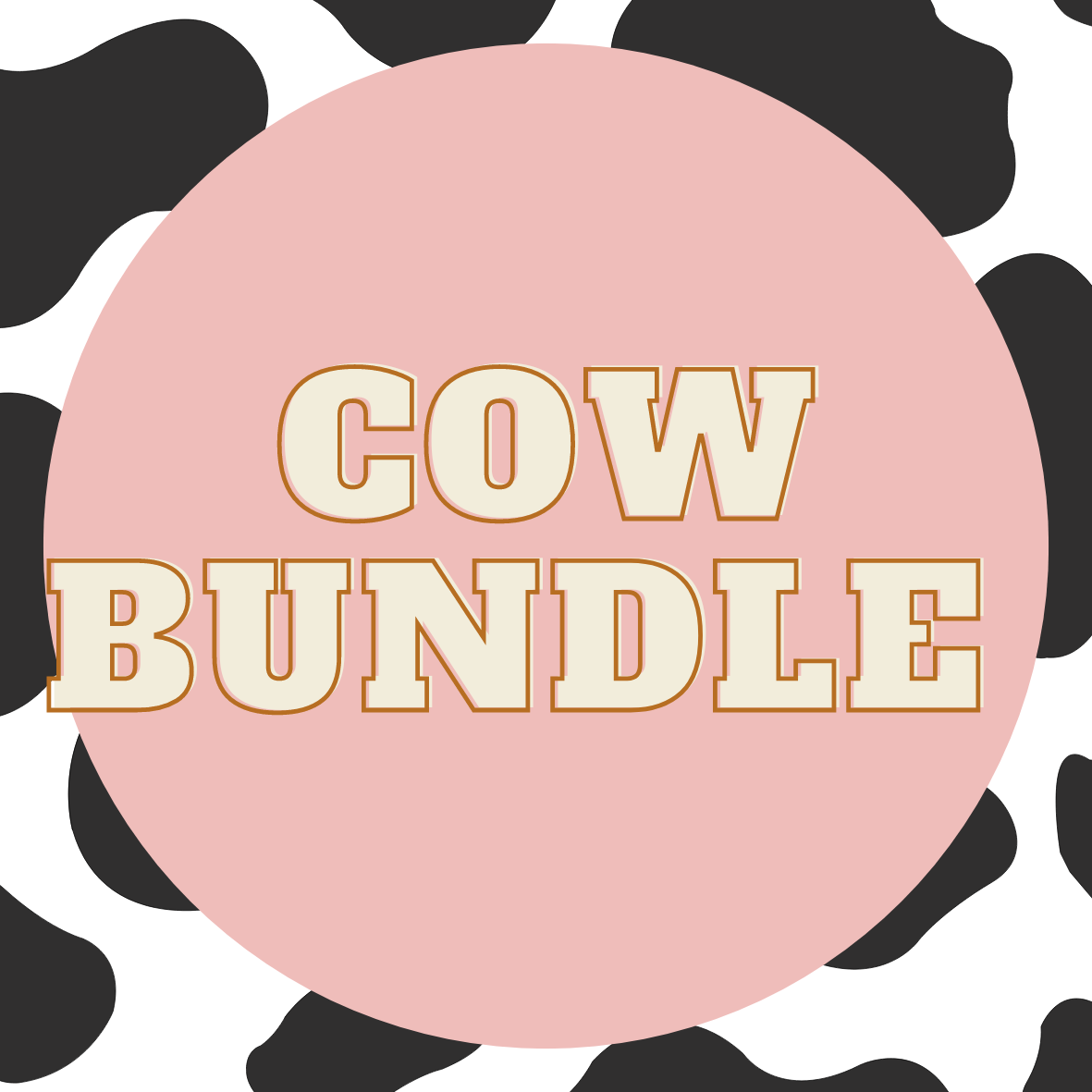 COW BUNDLE (Made to order)