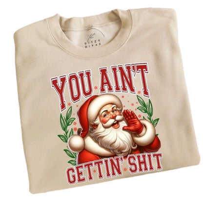 You Ain't Gettin Shiit Christmas Sweatshirt