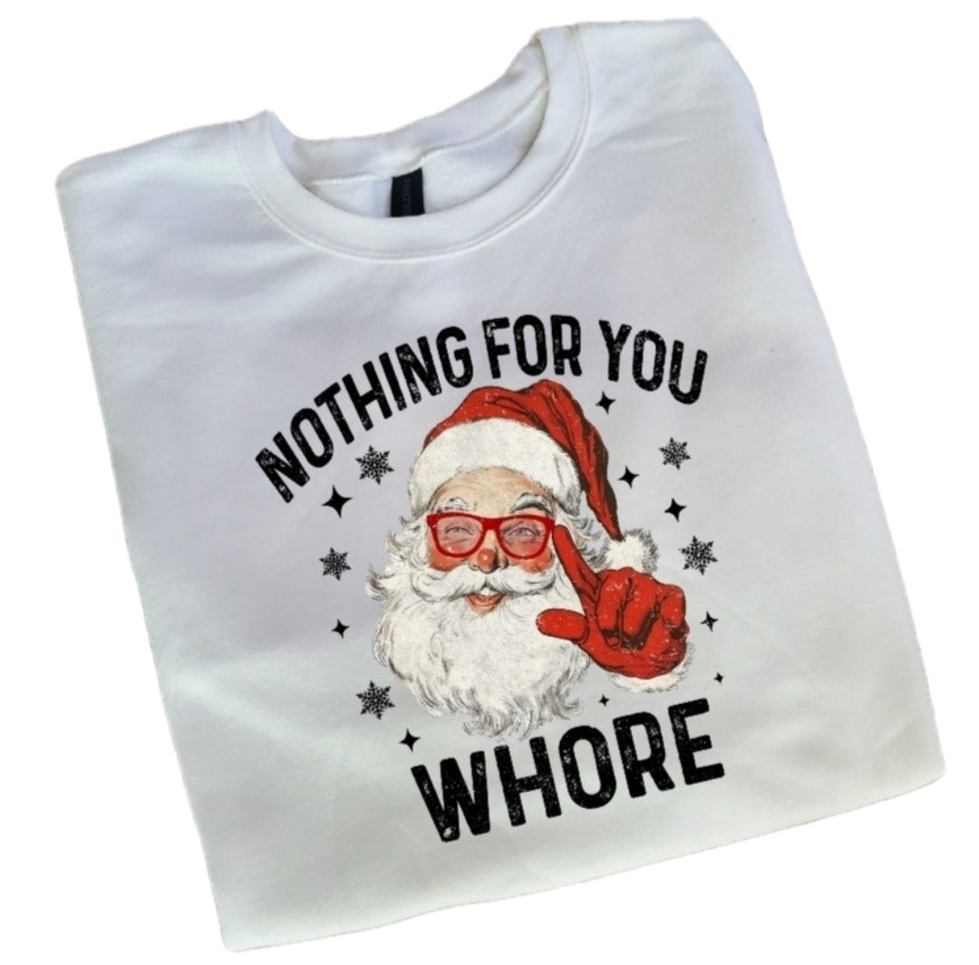 Nothing For You Ho Christmas Sweatshirt