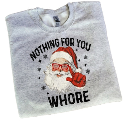 Nothing For You Ho Christmas Sweatshirt