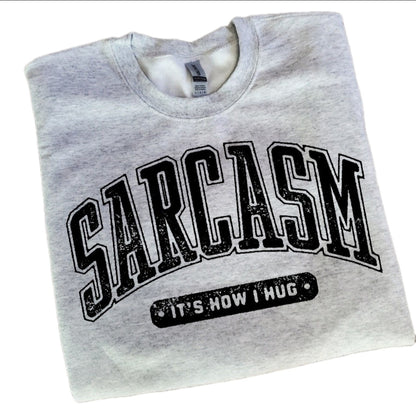 Sarcasm Sweatshirt