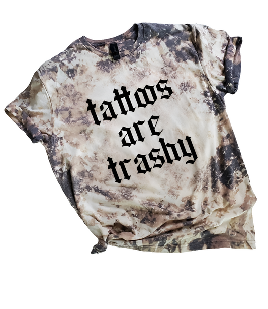 Tattoos Are Trashy Bleached Tee