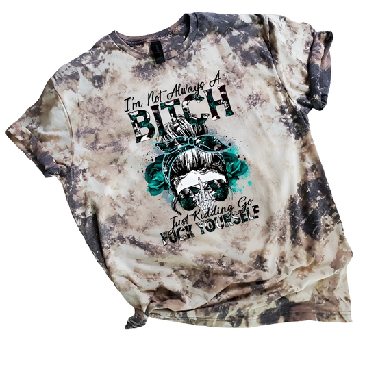 Not Always A Bitch Bleached Tee