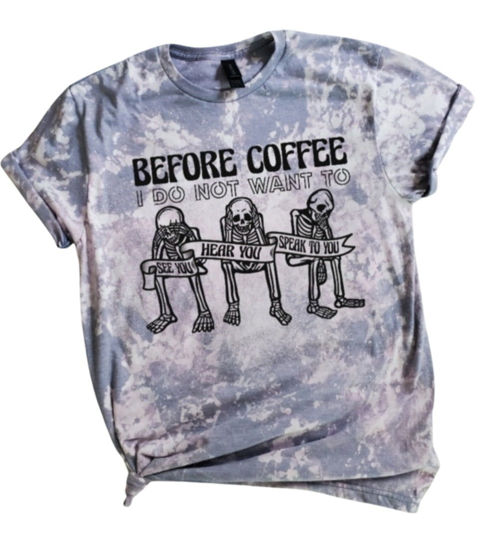 Before Coffee Bleached tee