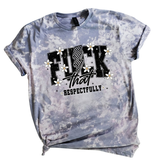 Fck That Respectfully Bleached tee