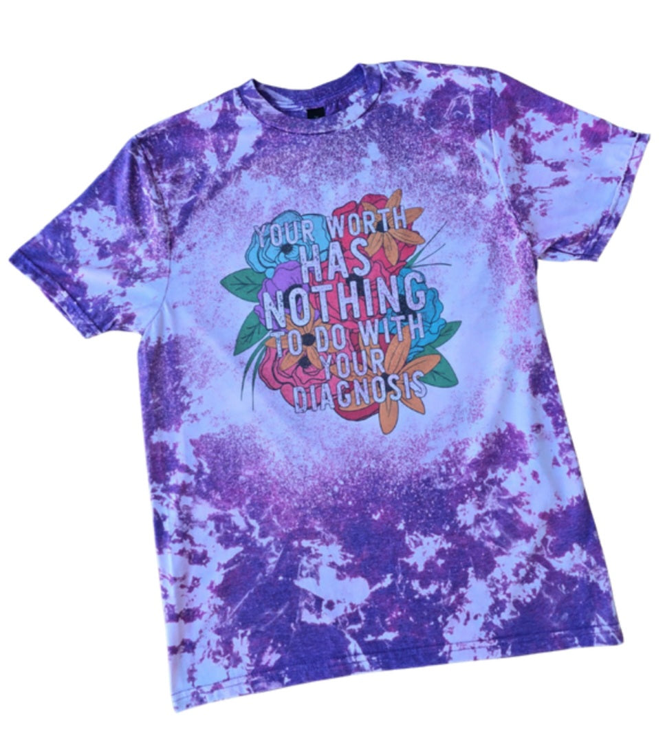 Your Worth Has Nothing To Do With Your Diagnosis Bleached Tee