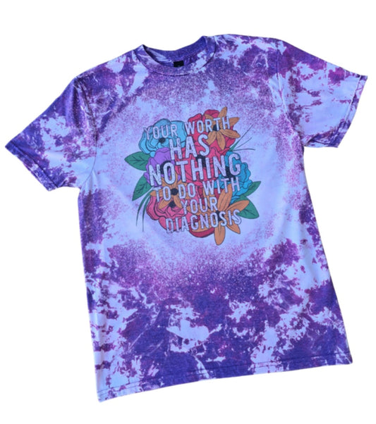Your Worth Has Nothing To Do With Your Diagnosis Bleached Tee