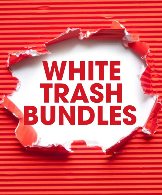 White Trash Bundles (Made to order)