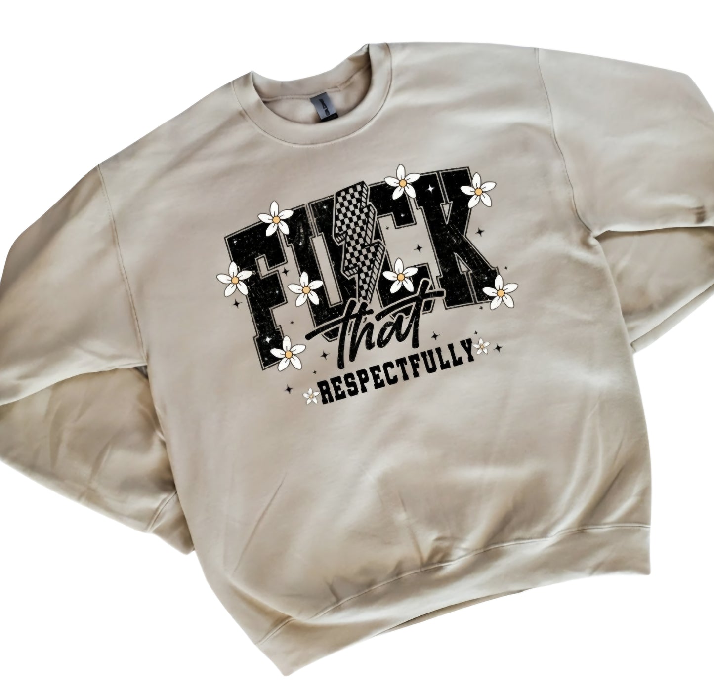 Fck That Respectfully Sweatshirt