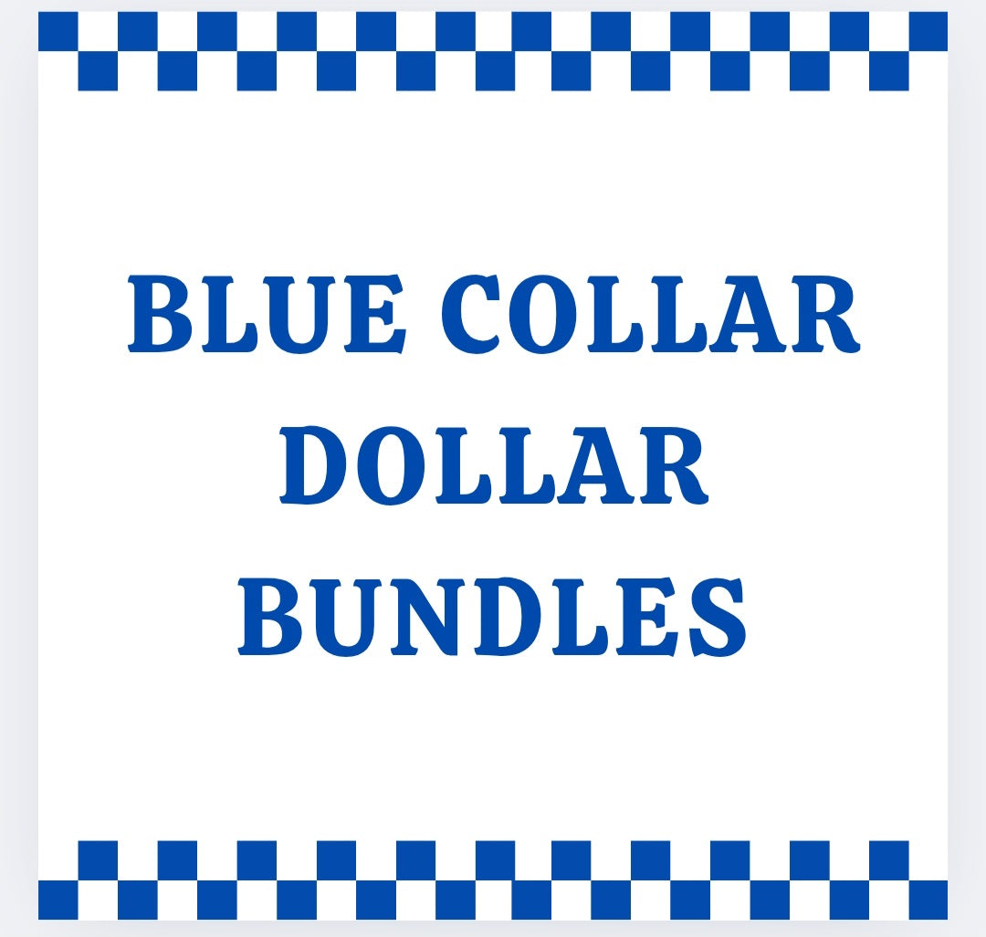 Blue Collar Dollar Bundles (Made to order)