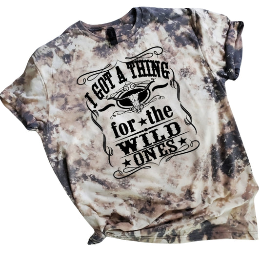 I Got A Thing For The Wild Ones Bleached tee